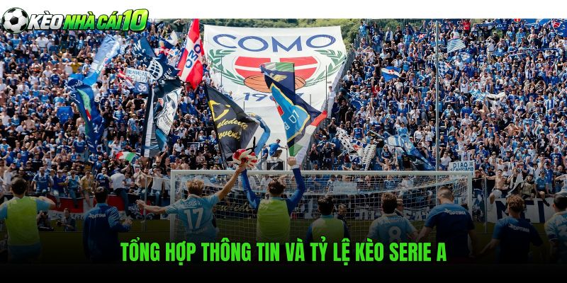 Tổng Hợp Thông Tin Và Tỷ Lệ Kèo Serie A