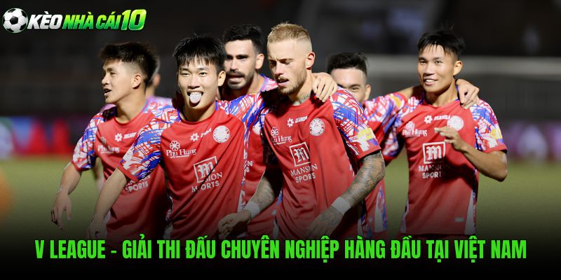 V League - Giải Thi Đấu Chuyên Nghiệp Hàng Đầu Tại Việt Nam